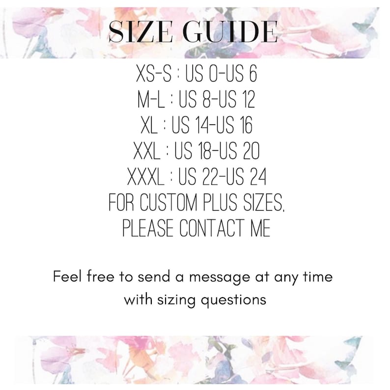 May include: A white graphic with the words "SIZE GUIDE" at the top. Below, size conversions are listed: XS-S: US 0-US 6, M-L: US 8-US 12, XL: US 14-US 16, XXL: US 18-US 20, XXXL: US 22-US 24. Text at the bottom encourages contacting for custom sizes.