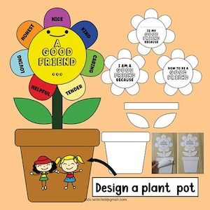 May include: A printable craft activity featuring a flower with a yellow centre labelled A GOOD FRIEND and colourful petals labelled NICE, KIND, CARING, TENDER, HELPFUL, LOVING, and HONEST. The brown pot shows two cartoon figures and text Design a plant pot.