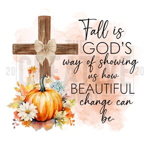 L'autunno è la via di Dio/ Il cambiamento è bello/ Download sublimazione/ AUTUNNO PNG JPG/ Download immediato/ Decorazione stampa autunnale/ Digitale religioso