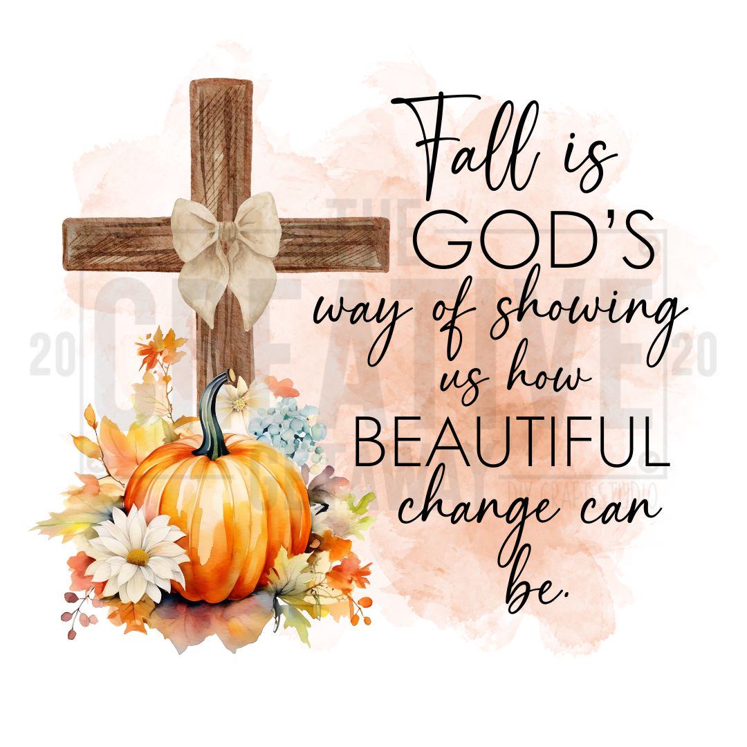 Fall is God's Way| Change is Beautiful | Sublimation Download | FALL ...