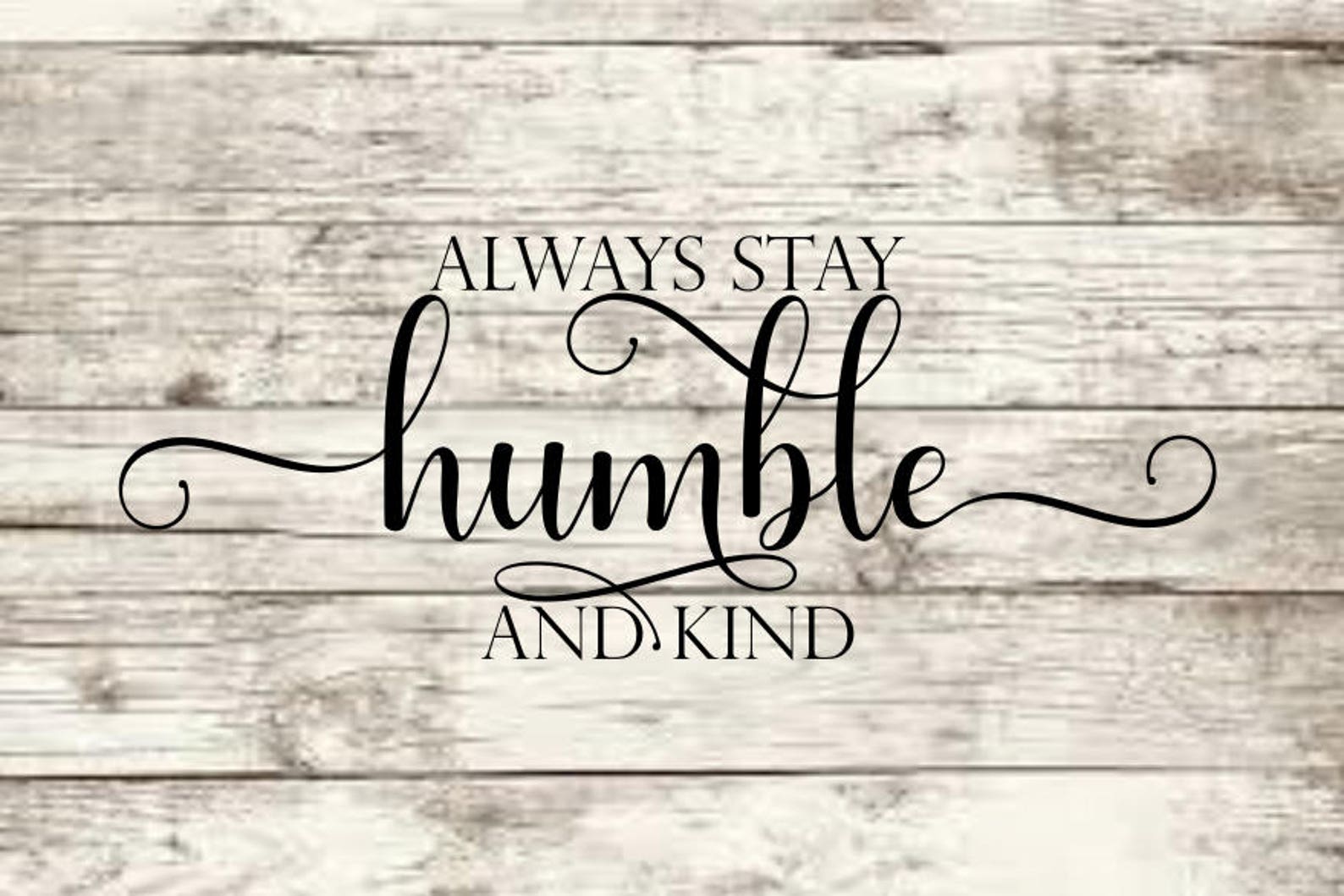 Stay kind. Рисунок stay kind. Stay Humble. Always stay Human вертикальный шрифт. Always stays the same