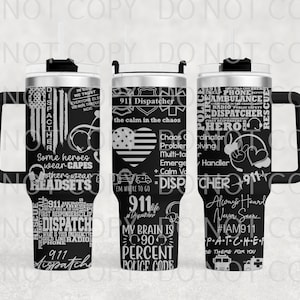 May include: A black and white tumbler with a design featuring the words "911 Dispatcher" and "the calm in the chaos". The tumbler has a handle and a straw.