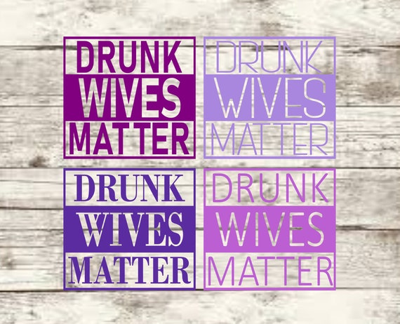 Drunk Wives Matter Svg Etsy