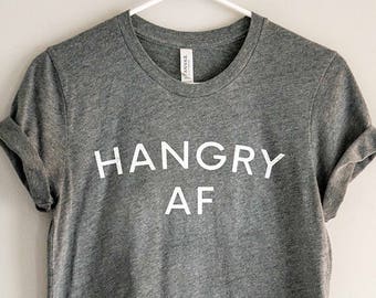 Foodie Shirt - Hangry AF // Foodie T-Shirt // Foodie Gift // Food Lover Tee // Hungry Tshirt