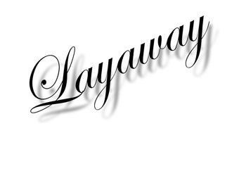 LAYAWAY Plan for Angie - Please don't buy !!!