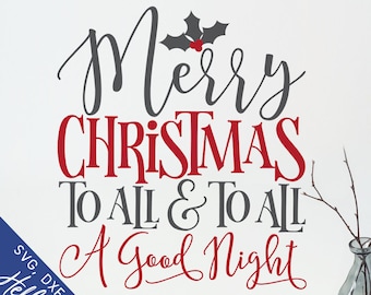 christmas svg merry christmas all and all a good night svg dxf jpg svg files for cricut svg files for silhouette vector art clip art - Merry Christmas To All And To All A Good Night christmas svg merry christmas all and all a good night svg dxf jpg svg files for cricut svg files for silhouette vector art clip art - Merry Christmas To All And To All A Good Night