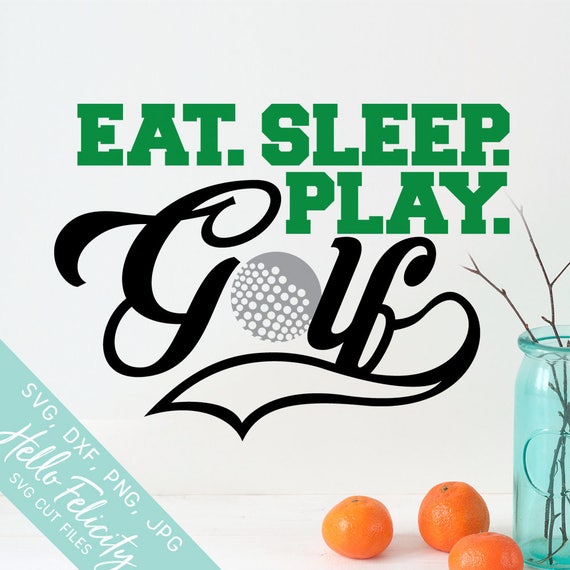 Download Free Golf Svg Golf Ball Svg Eat Sleep Play Svg Sports Svg Dxf Etsy SVG Cut Files