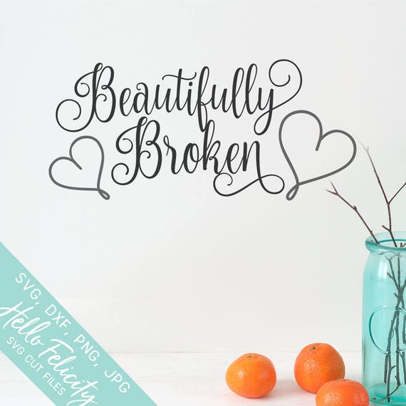 Download Svg Files For Cricut Beautifully Broken Dxf Silhouette Svg Etsy