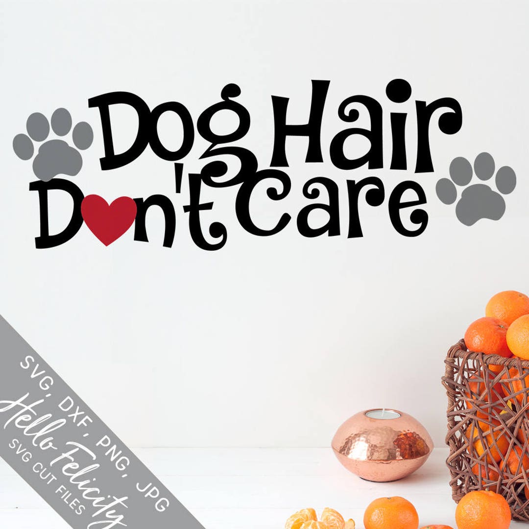 Dog Svg Dog Hair Don't Care Svg Dxf Clipart Digital Etsy
