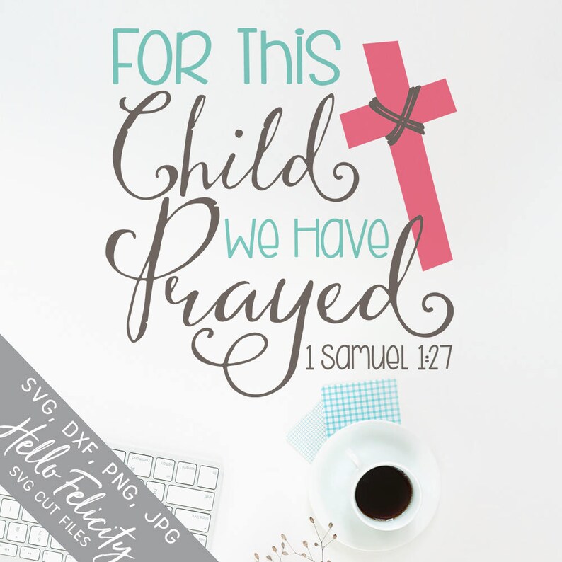 Download Bible Verse Svg Svg files for Cricut For This Child We ...