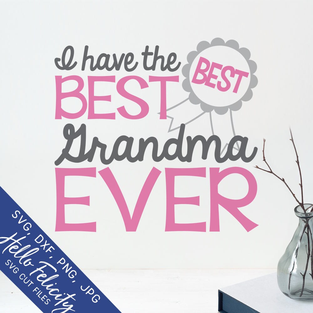 Download Grandma Svg Baby Svg I Have The Best Grandma Ever Svg Dxf ...