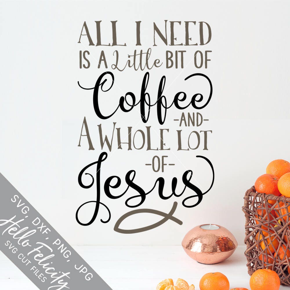 Download Coffee Svg Svg Files for Cricut Coffee and Jesus Svg Faith ...
