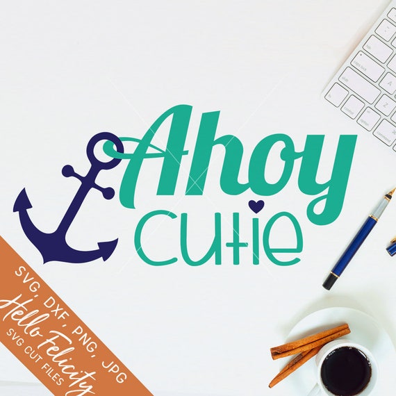 Download Free Anchor Svg Nautical Svg Kids Shirt Svg Ahoy Cutie Svg Svg Etsy SVG Cut Files