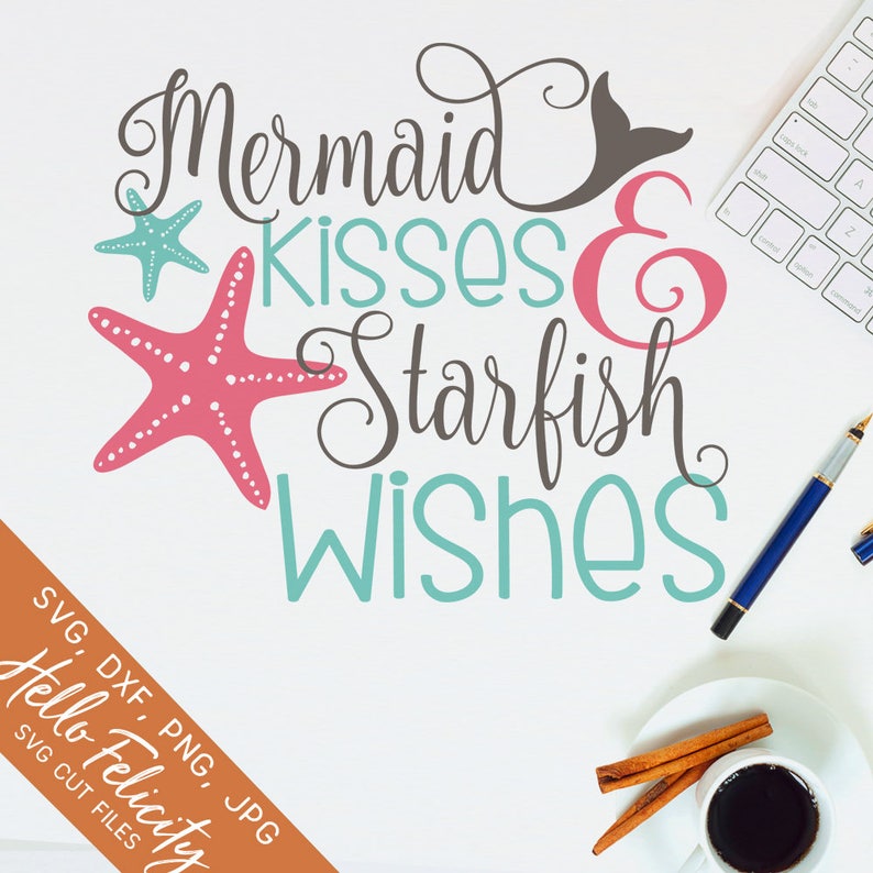Free Free 101 Mermaid Kisses And Starfish Wishes Svg Free SVG PNG EPS DXF File