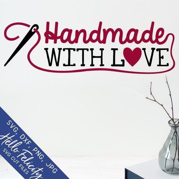 Handmade Svg Svg Files For Cricut Sewing Handmade With Love Etsy