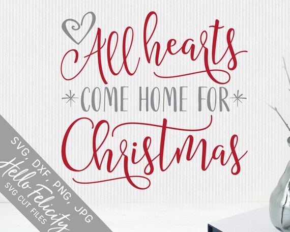 Christmas Svg All Hearts Come Home For Christmas Svg Home ...