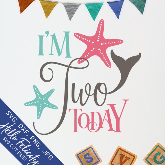 Mermaid Svg Birthday Svg Starfish Svg I M Two Today Etsy