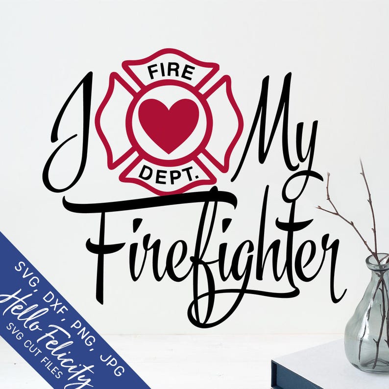Download Firefighter Svg Love Svg I Love My Firefighter Svg Dxf | Etsy