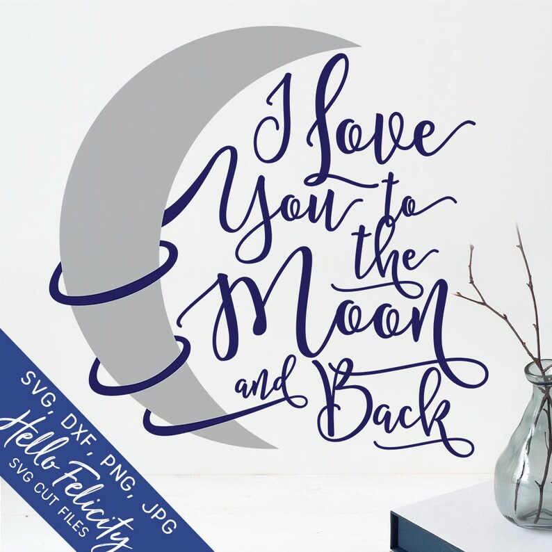 Free Free 136 Cricut Love You To The Moon And Back Svg Free SVG PNG EPS DXF File