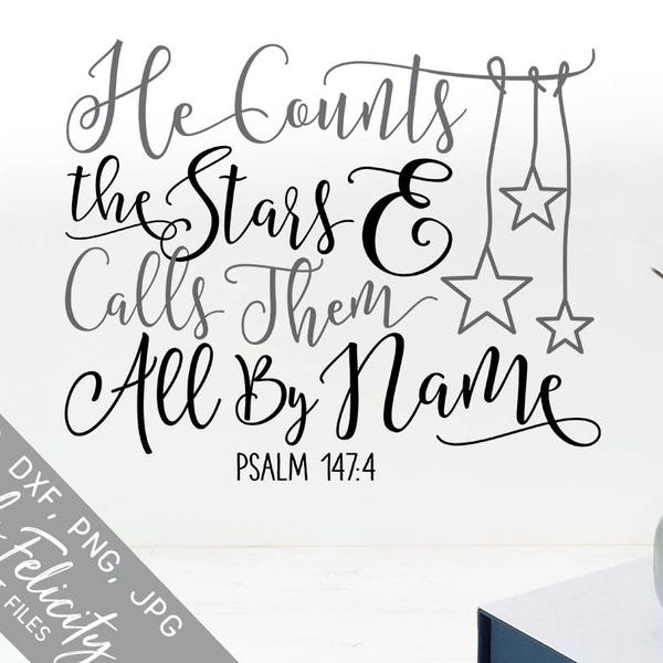 Bible Verse Svg, Scripture Svg, Counts the Stars Svg, Psalm 147:4 Svg, Svg, Dxf,  Svg for Silhouette, Vector Clip Art