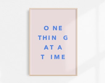 One Thing at a Time | Printable Poster | Digital Download | Abstract Art Poster | Modern Art Print | Typography Poster | Graphic Design