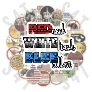 May include: Red, white, and blue sticker with the text "Redneck White Trash Blue Collar". The sticker is surrounded by other stickers with various designs.