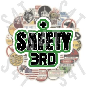 May include: A green and black sticker with the words "Safety 3rd" in a distressed font. A white plus sign is above the text. The sticker is surrounded by other stickers in various colors and designs.
