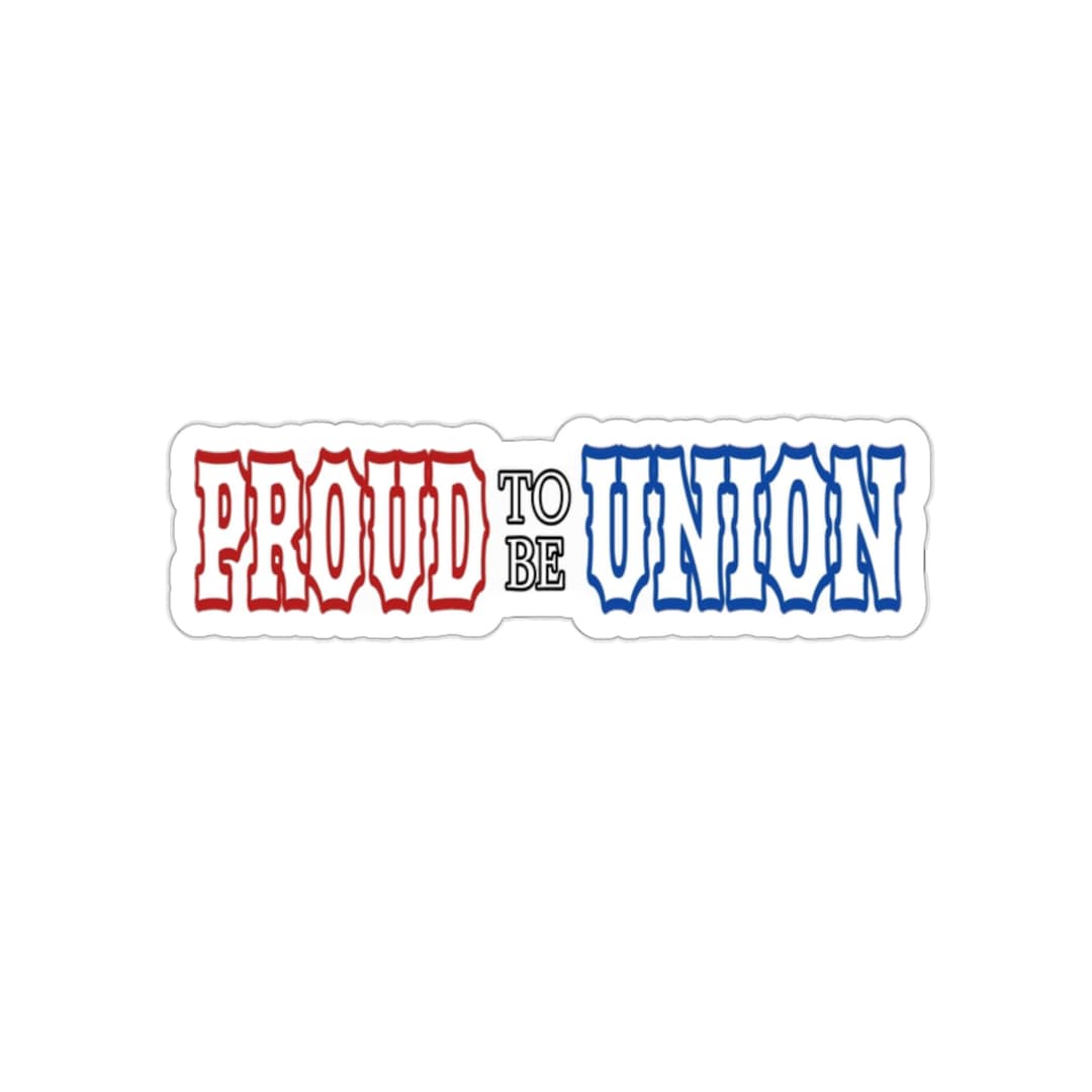 Proud to Be Union Hard Hat Sticker Decal Waterproof Vinyl Gift for