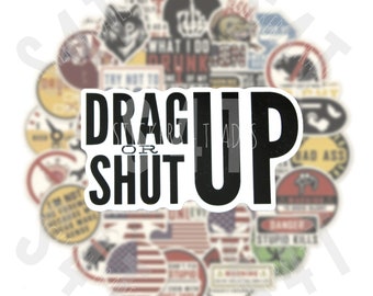 Drag Up or Shut Up Hard Hat Sticker Vinyl Decal Construction Union Laptop Cell Phone Case Tablet Blue Collar Jobsite