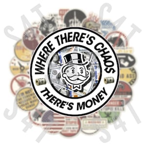Where There&#39;s Chaos There&#39;s Money Sticker Monopoly Construction Decal Vinyl Tramp Jobsite Journeyman