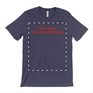 May include: A navy blue t-shirt with a white dashed border around a rectangle that says "NAVY BLUE COLOR REFERENCE" in red text.