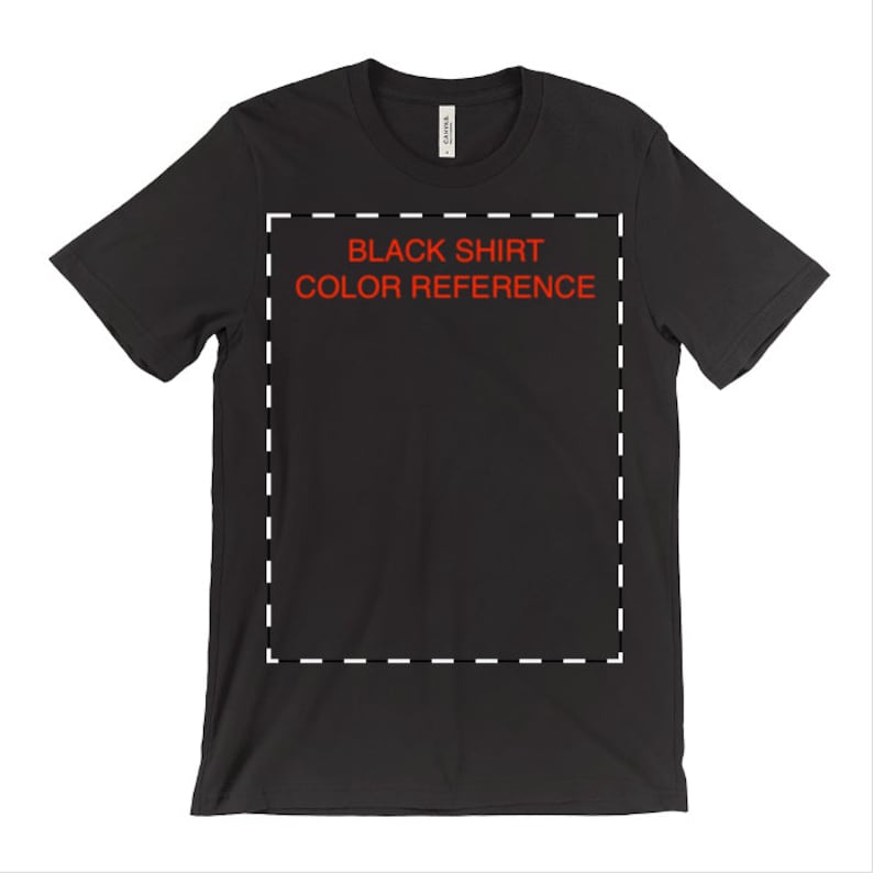 May include: A black t-shirt with a white dashed border around the center of the shirt. The text "BLACK SHIRT COLOR REFERENCE" is printed in red letters inside the border.
