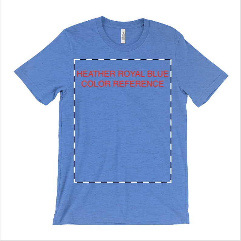 May include: A heather royal blue t-shirt with a white and black dashed border around the text "HEATHER ROYAL BLUE COLOR REFERENCE".
