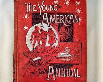 The Young American Annual, 1890, antique Illustrated book, great stories, American history, Americana, great gift for History lover, gift