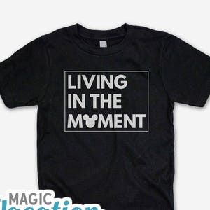 Living In the Moment Kids Tee Disney Kids Tee Living In the Moment Disney Kids Tee Disney Family Vacation Tee image 1