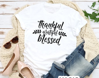 Thankful Grateful Blessed Tee/Mom Life Thankful Grateful Blessed Shirt/Mother's Day Thankful Grateful Blessed Tee/Mother's Day Shirt/TGB Tee