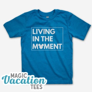 Living In the Moment Kids Tee Disney Kids Tee Living In the Moment Disney Kids Tee Disney Family Vacation Tee image 3