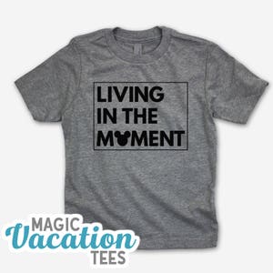 Living In the Moment Kids Tee Disney Kids Tee Living In the Moment Disney Kids Tee Disney Family Vacation Tee image 4