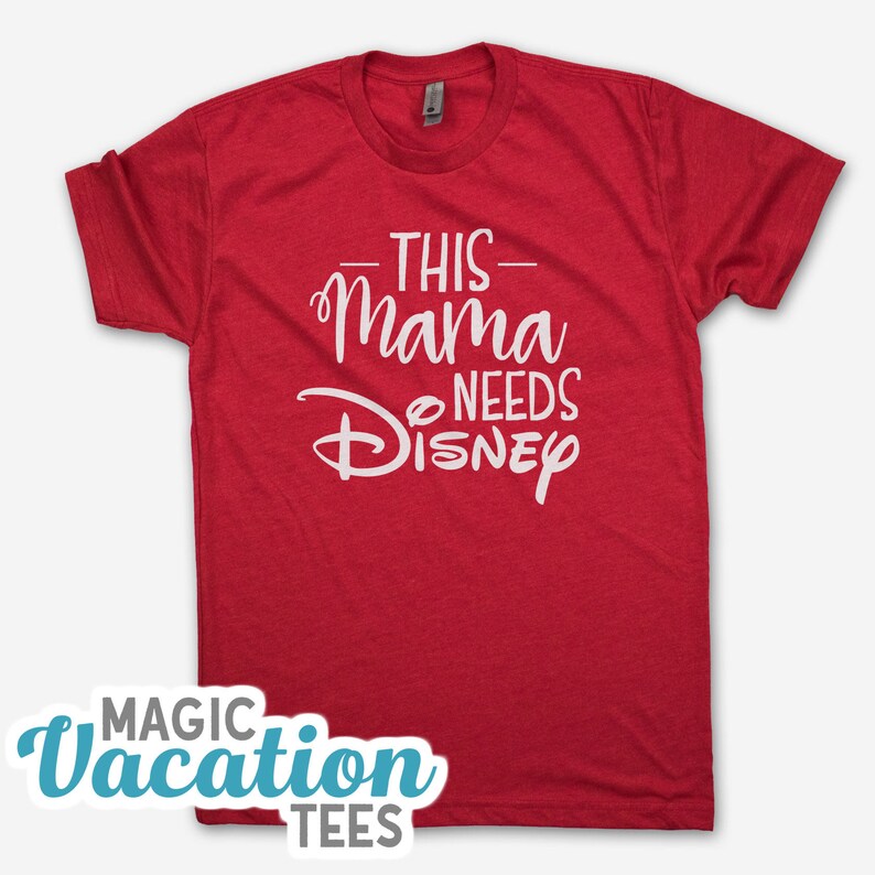 This Mama Needs Disney Unisex Family Tee Mama Needs Disney Tee Family Vacation Unisex Tee image 3