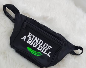 Custom Pickle Nylon Fanny Pack  | Pickle Dillin| Pickel Festival | Personalized Gift | Kinda a big dill | Pickel Gifts | pickel Bachelorette