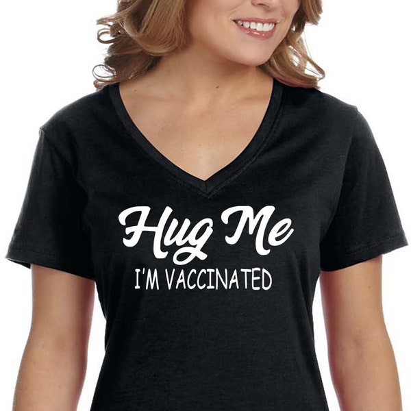 Women's Hug Me I'm Vaccinated Vaxx Science V-neck T-shirt