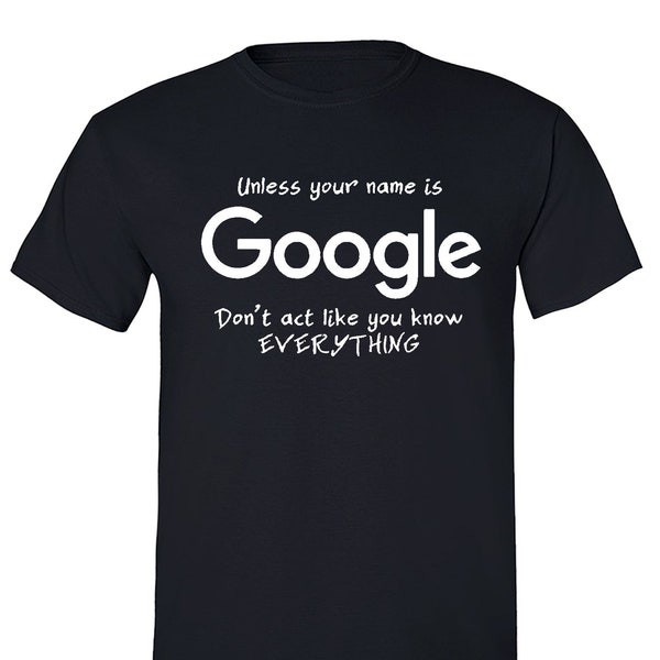 Men's Google Tee Workout Geek Funny Cool Don't Know Everything Gift Men's Crewneck T-shirt