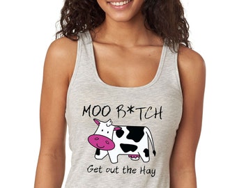 Frauen Moo B*tch Get Out the Hay Tank Top, Lustiges Kuh Bauernhof Tier Cowboy Shirt, Farmer Bull Western Rodeo Tee