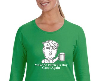 Patrick/'s Day Great Again Women/'s T-Shirt Irish Trump MAGA Beer Shirt Make St