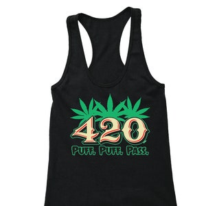 Women's Puff Puff Pass 420 Tee Marijuana Leaf Weed Pot Kush Bud Joint Dope High Gift Women's Racerback Tank T-shirt
