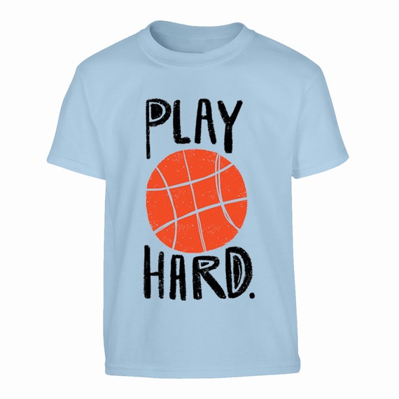 Youth Toddler Play Hard Basketball Kids Birthday Gift Baby Soft Fun Daughter Son Party Boy Girl Clothing Crewneck T-Shirt