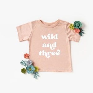 Wild and Three Toddler Tee, Hippie Toddler Shirt, Unisex Toddler Shirt, Activist Baby, Boho Toddler, Birthday Toddler Tee