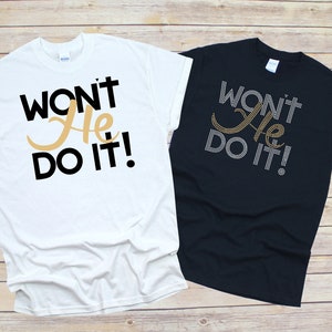 Won't He Do It Tshirt - Etsy