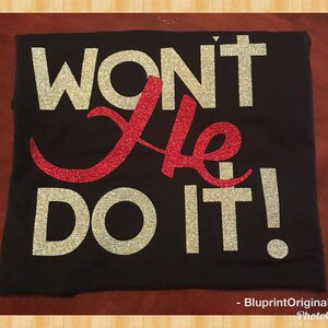 Won't He Do It Tshirt - Etsy