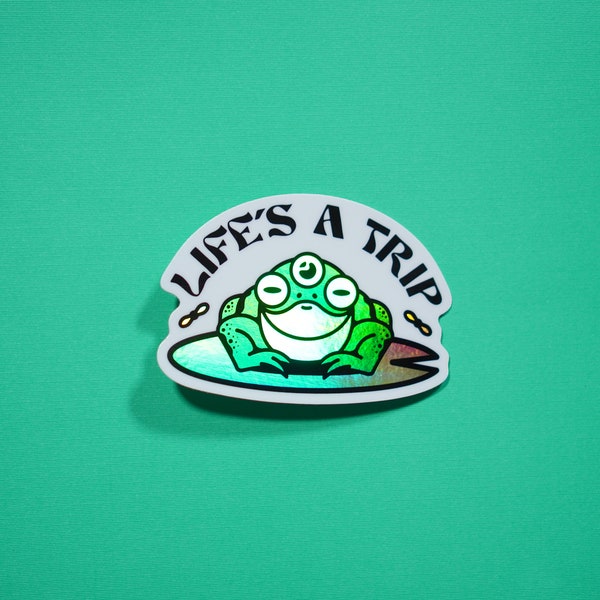 Life's A Trip Frog Holographic Weatherproof Sticker | Shiny + Trippy Sticker Gift